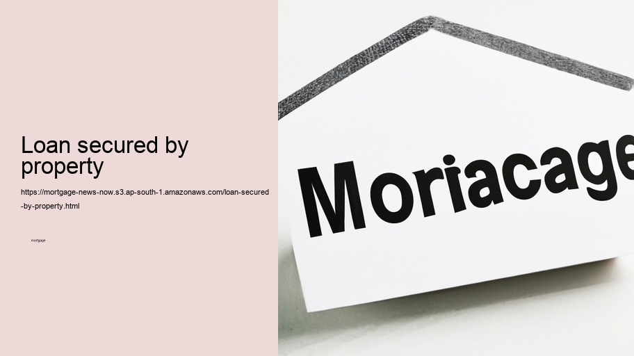 loan secured by property